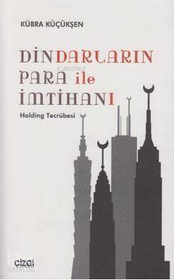 Dindarların Para ile İmtihanı; Holding Tecrübesi