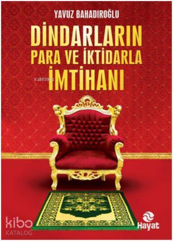 Dindarların Para ve İktidarla İmtihanı | Yavuz Bahadıroğlu | Hayat Yay