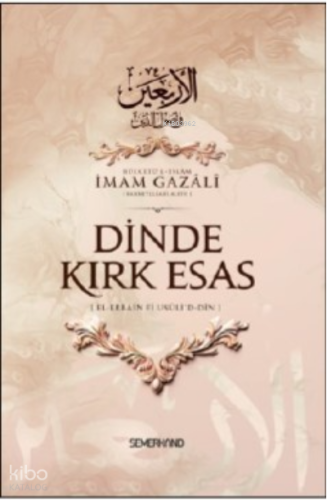 Dinde Kırk Esas | İmamGazali | Semerkand Yayınları