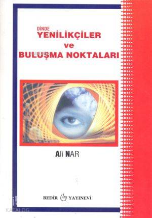 Dinde| Yenilikçiler ve Buluşma Noktaları | Ali Nar | Bedir Yayınları