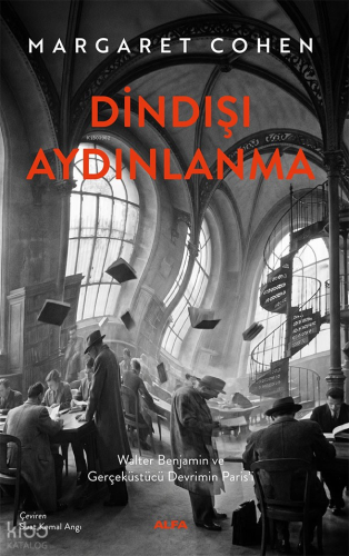 Dindışı  Aydınlanma;Walter Benjamin ve Gerçeküstü Devrimin Paris’i