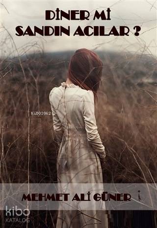 Diner mi Sandın Acılar?