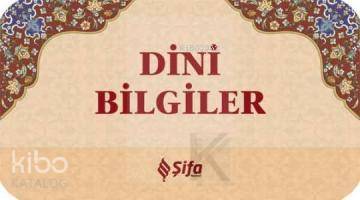 Dini Bilgiler | Kolektif | Şifa Yayınevi