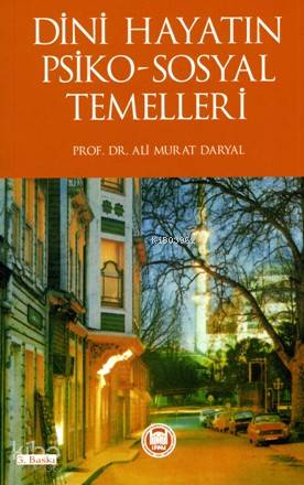 Dini Hayatın Psiko-Sosyal Temelleri