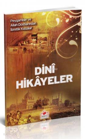 Dini Hikayeler (Dergi Boy); Peygamber ve Allah Dostlarından İbretlik Kıssalar