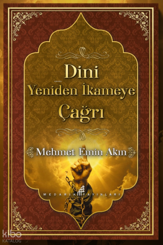 Dini Yeniden İkameye Çağrı | Mehmet Emin Akın | Medarik Yayınları