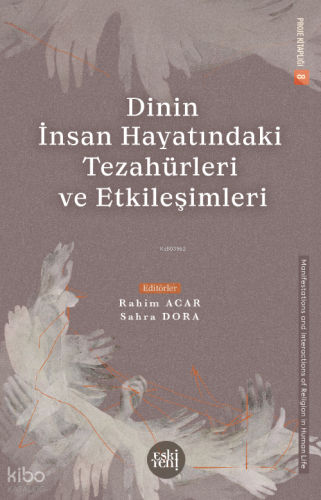 Dinin İnsan Hayatındaki Tezahürleri ve Etkileşimleri | Kolektif | Eski