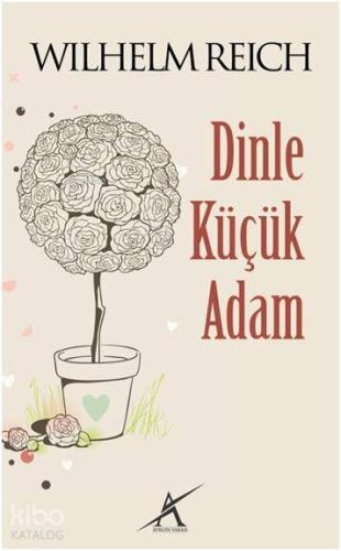 Dinle Küçük Adam | Wilhelm Reich | Avrupa Yakası Yayınları