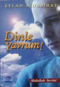 Dinle Yavrum; Evlad'a Nasihat | Abdullah Sevinç | Gonca Yayınevi