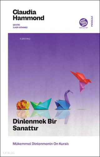 Dinlenmek Bir Sanattır | Claudia Hammond | Sahi Kitap