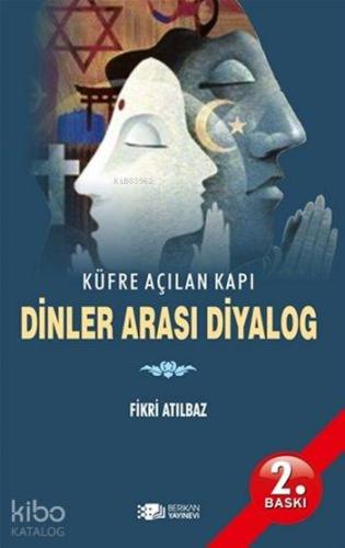 Dinler Arası Diyalog; Küfre Açılan Kapı