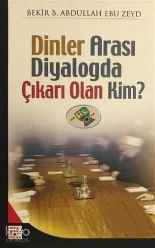 Dinler Arası Diyalogda Çıkarı Olan Kim? | | Karınca & Polen Yayınları