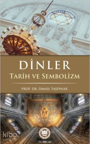 Dİnler; Tarih ve Sembolizm | İsmail Taşpınar | M. Ü. İlahiyat Fakültes