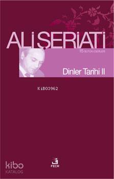Dinler Tarihi II | Ali Şeriati | Fecr Yayınları