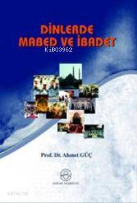 Dinlerde Mabed ve İbadet