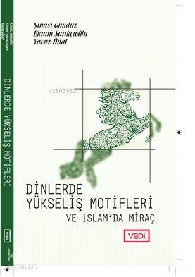 Dinlerde Yükseliş Motifleri ve İslam'da Miraç | Şinasi Gündüz | Vadi Y