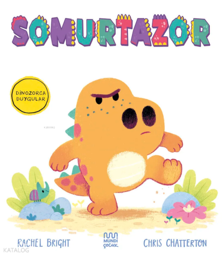 Dinozorca Duygular: Somurtazor | Rachel Bright | Mundi