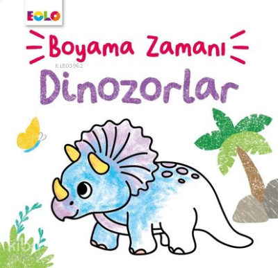 Dinozorlar - Boyama Zamanı | Şebnem Kepkep | Eolo Yayıncılık