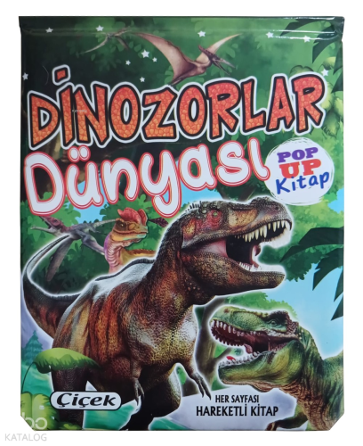 Dinozorlar Dünyası - Pop Up Kitap | Kolektif | Çiçek Yayıncılık