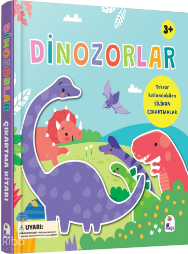 Dinozorlar - Silikon Çıkartmalı (Ciltli) | Holly Morris | İndigo Kitap
