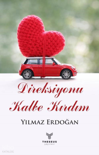 Direksiyonu Kalbe Kırdım | Yılmaz Erdoğan | Theseus Yayınevi