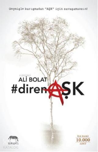 #direnAşk