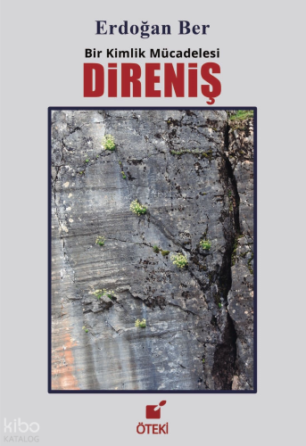 Direniş;Bir Kimlik Mücadelesi | Erdoğan Ber | Öteki Yayınevi