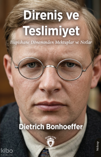 Direniş ve Teslimiyet;Hapishane Döneminden Mektuplar ve Notlar | Dietr