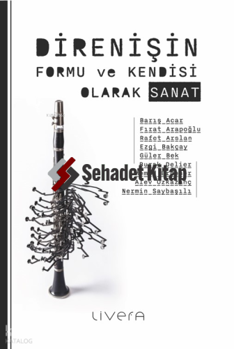 Direnişin Formu ve Kendisi Olarak Sanat