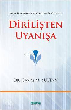 Dirilişten Uyanışa; İslam Toplumunun Yeniden Doğuşu 1