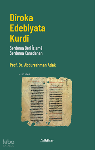 Dîroka Edebîyata Kurdî | Abdurrahman Adak | Nubihar Yayınları