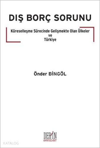 Dış Borç Sorunu; Küreselleşme Sürecinde Gelişmekte Olan Ülkeler ve Tür
