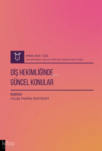 Diş Hekimliğinde Güncel Konular ( AYBAK 2025 Bahar )