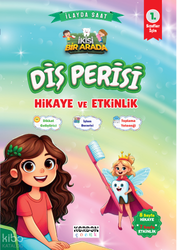 Diş Perisi Hikaye ve Etkinlik;1. Sınıflar İçin (İkisi Bir Arada Renkli Resimli)
