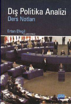 Dış Politika Analizi; Ders Notları | Ertan Efegil | Nobel Akademik Yay