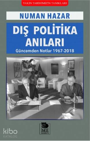 Dış Politika Anıları; Güncemden Notlar 1967-2018 | Numan Hazar | İmge 