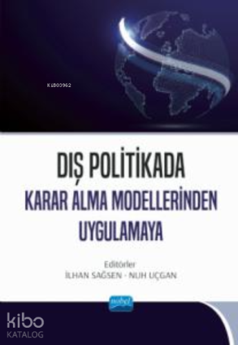 Dış Politikada Karar Alma Modellerinden Uygulamaya