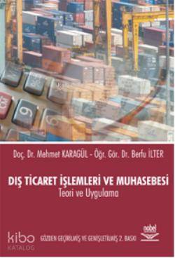 Dış Ticaret İşlemeleri ve Muhasebesi; Teori ve Uygulama