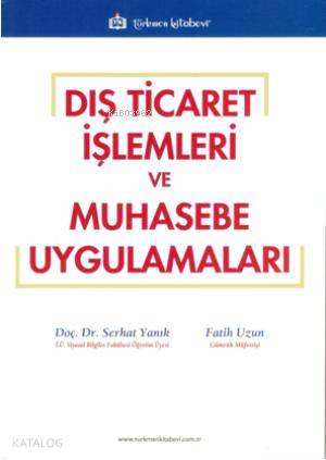 Dış Ticaret İşlemleri ve Muhasebe Uygulamaları