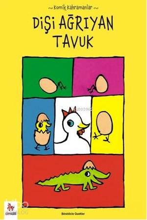 Dişi Ağrıyan Tavuk; Komik Kahramanlar Serisi | Benedicte Guettier | Al