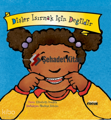 Dişler Isırmak İçin Değildir | Elizabeth Verdick | Nobel Çocuk