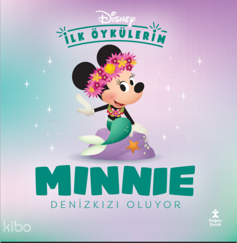 Disney İlk Öykülerim - Minnie Denizkızı Oluyor | Kolektif | Doğan Çocu