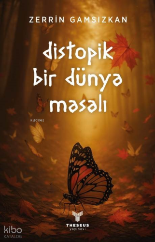 Distopik Bir Dünya Masalı | Zerrin Gamsızkan | Theseus Yayınevi