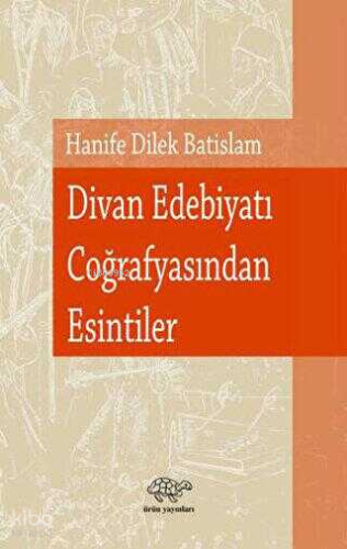 Divan Edebiyatı Coğrafyasından Esintiler