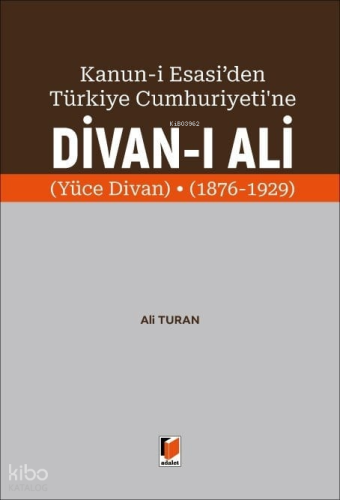Divan-ı Ali;Kanun-i Esasi'den Türkiye Cumhuriyeti'ne (Yüce Divan) 1876-1929