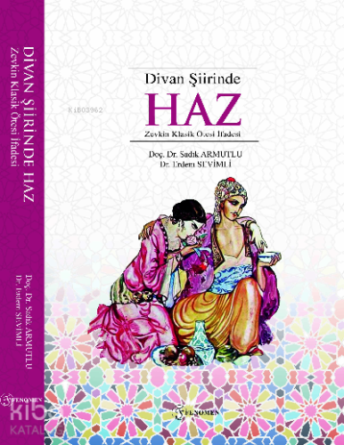 Divan Şiirinde Haz;(Zevkin Klasik Ötesi İfadesi)