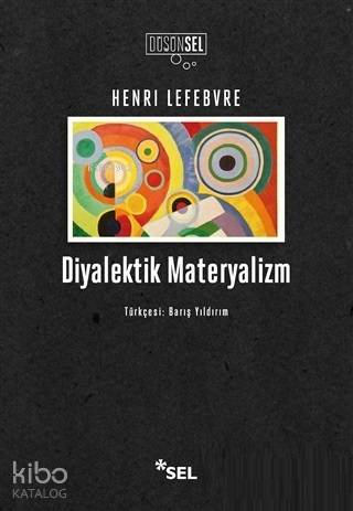 Diyalektik Materyalizm | Henri Lefebvre | Sel Yayıncılık
