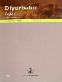 Diyarbakır Ağzı;İnceleme-Metinler-Sözlük