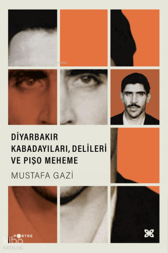 Diyarbakır Kabadayıları, Delileri Ve Pişo Meheme