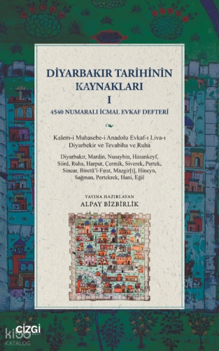 Diyarbakır Tarihinin Kaynakları 1 | Kolektif | Çizgi Kitabevi